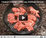 Click to watch Chef John cook his Tandoori Chicken on YouTube